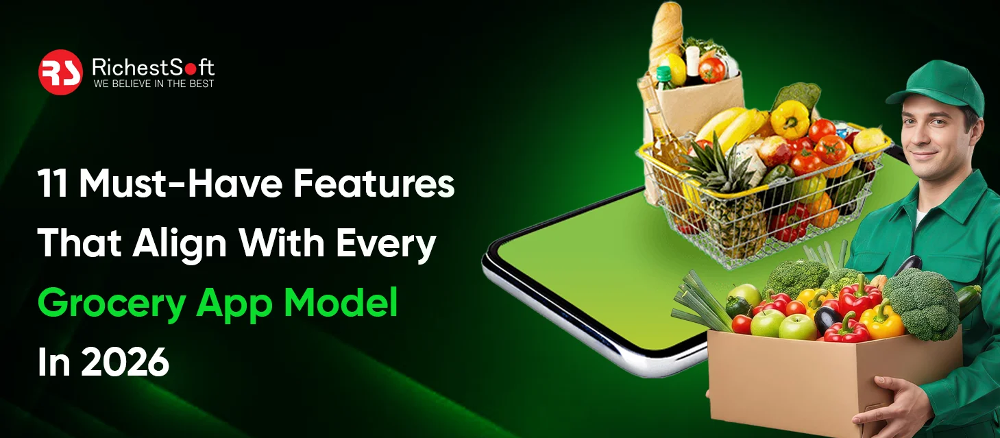 11 Must-Have Features That Align With Every Grocery App Model In 2026
