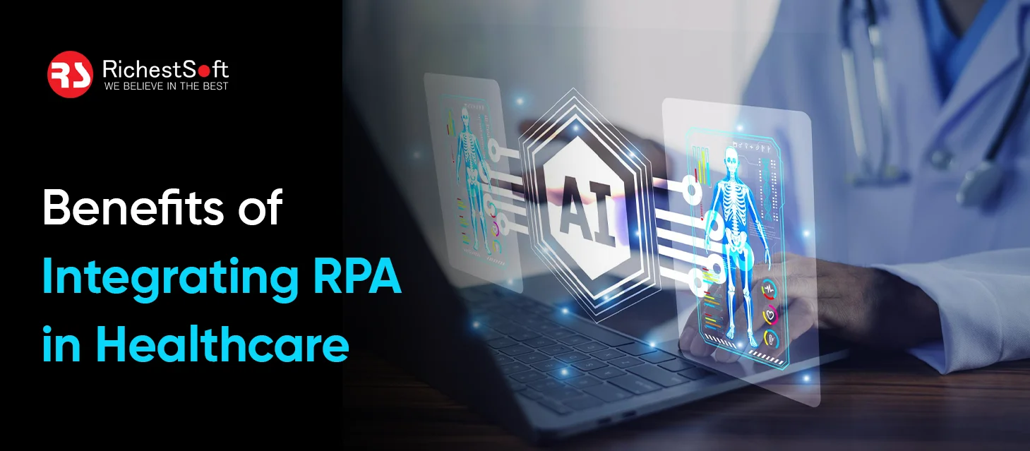 Benefits of Integrating RPA in Healthcare