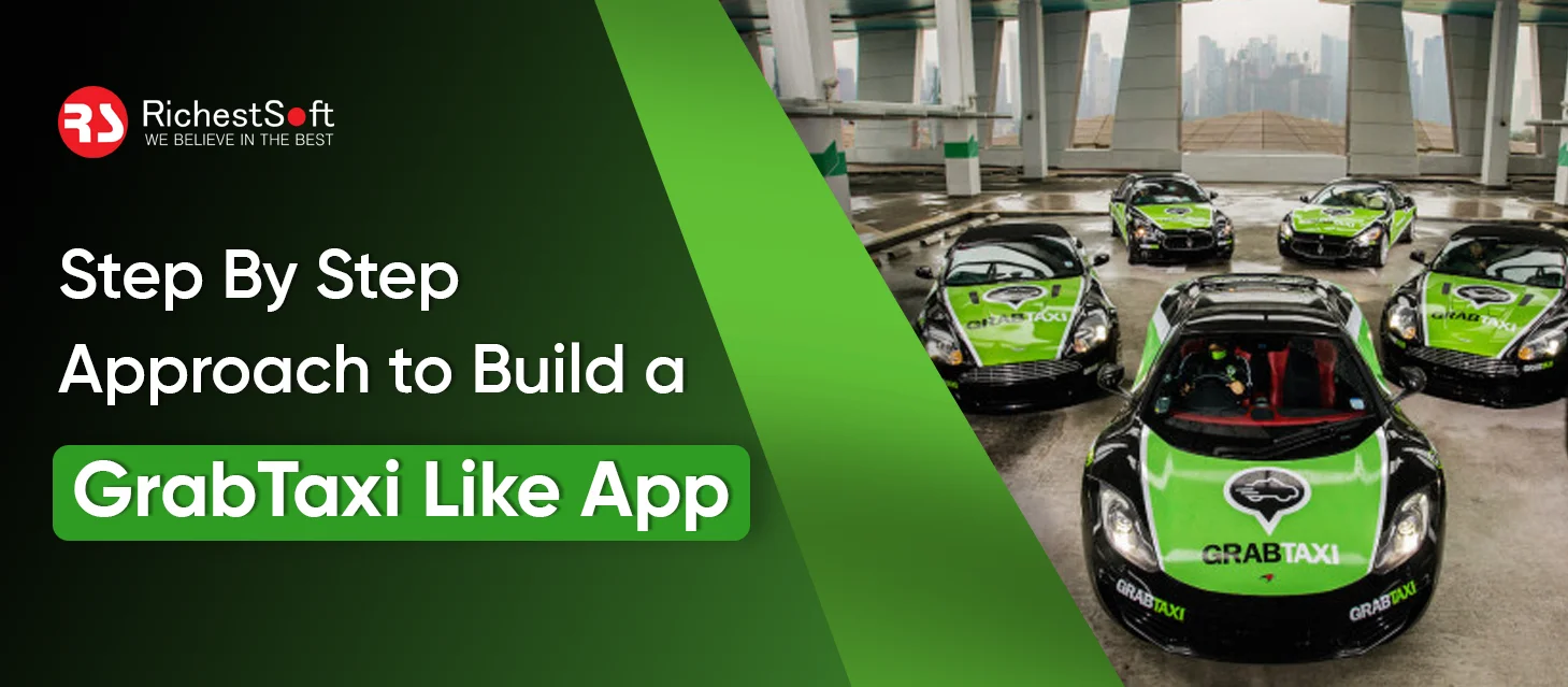 Step By Step Approach to Build a GrabTaxi Like App Step By Step Approach to Build a GrabTaxi Like App