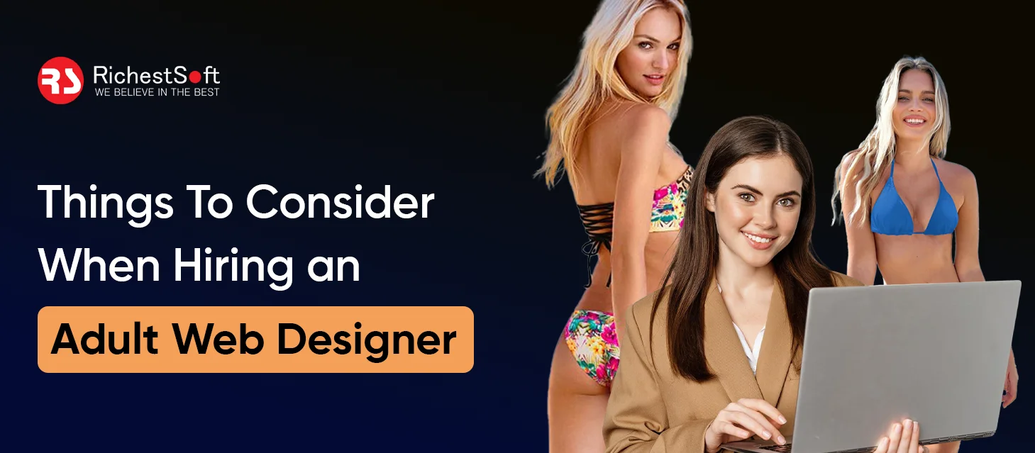 Things To Consider When Hiring an Adult Web Designer