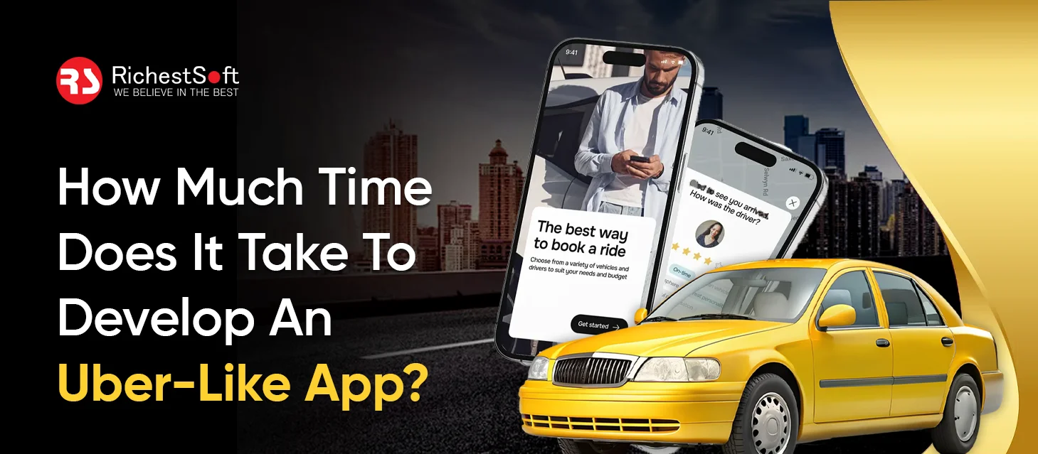 How Much Time Does It Take To Develop An Uber-Like App