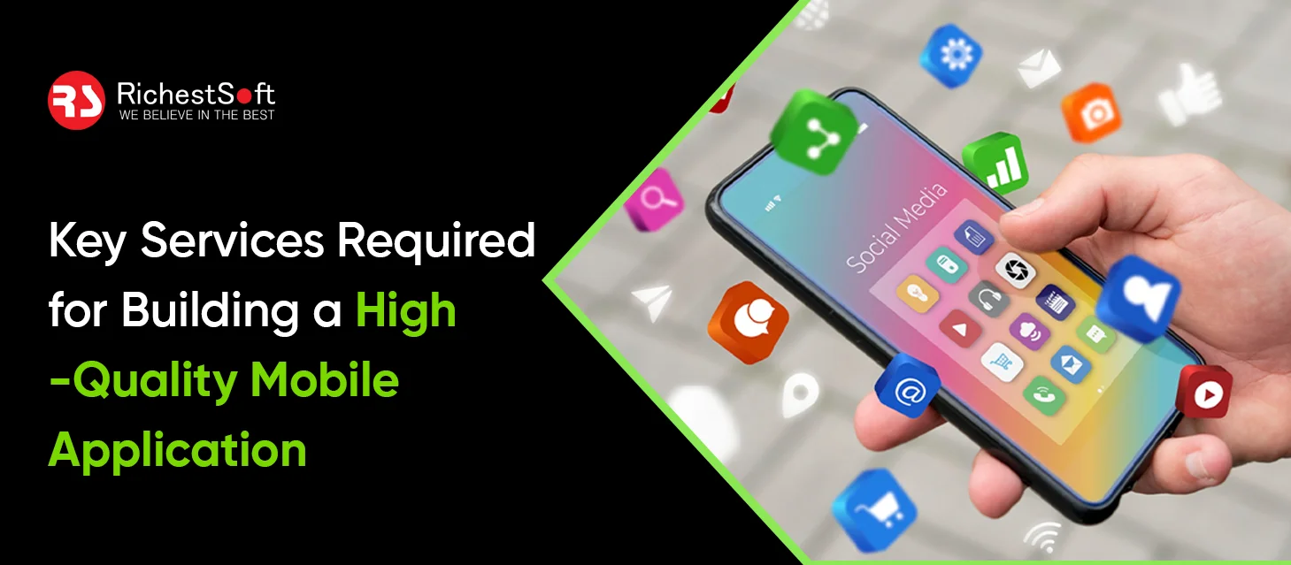 Key Services Required for Building a High-Quality Mobile Application
