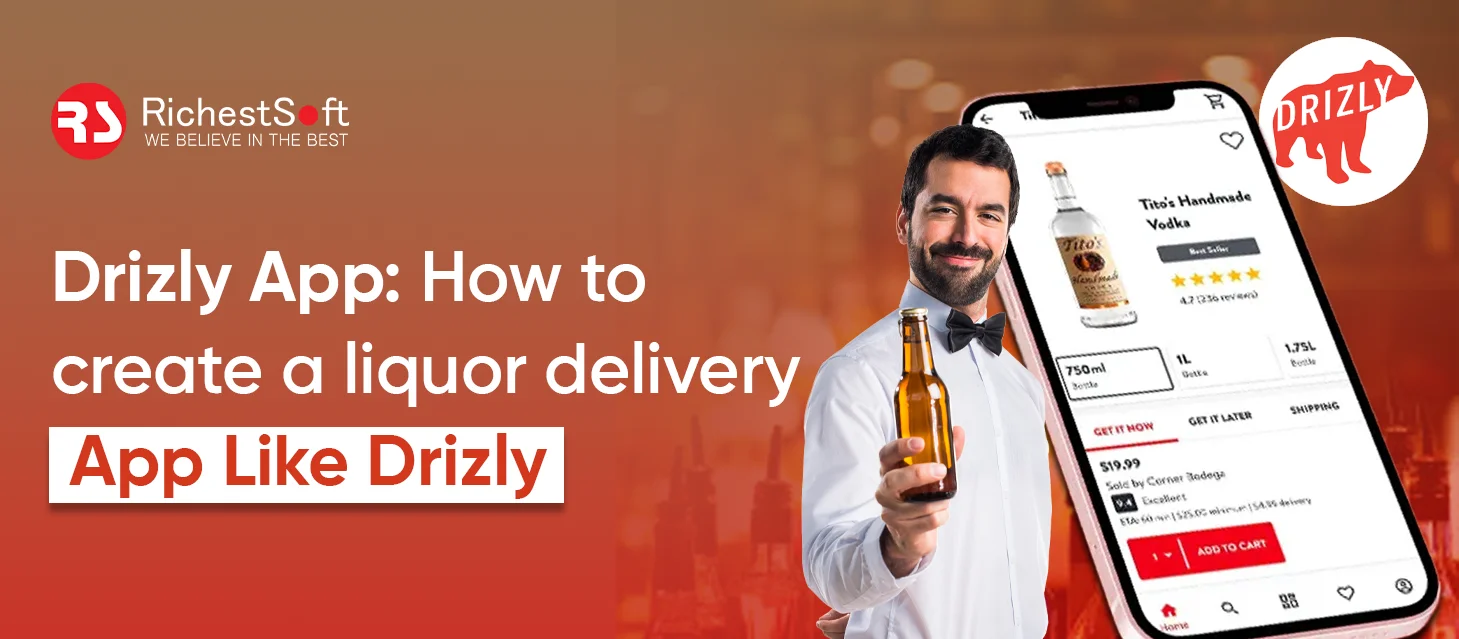 Drizly App_ How to create a liquor delivery app like Drizly