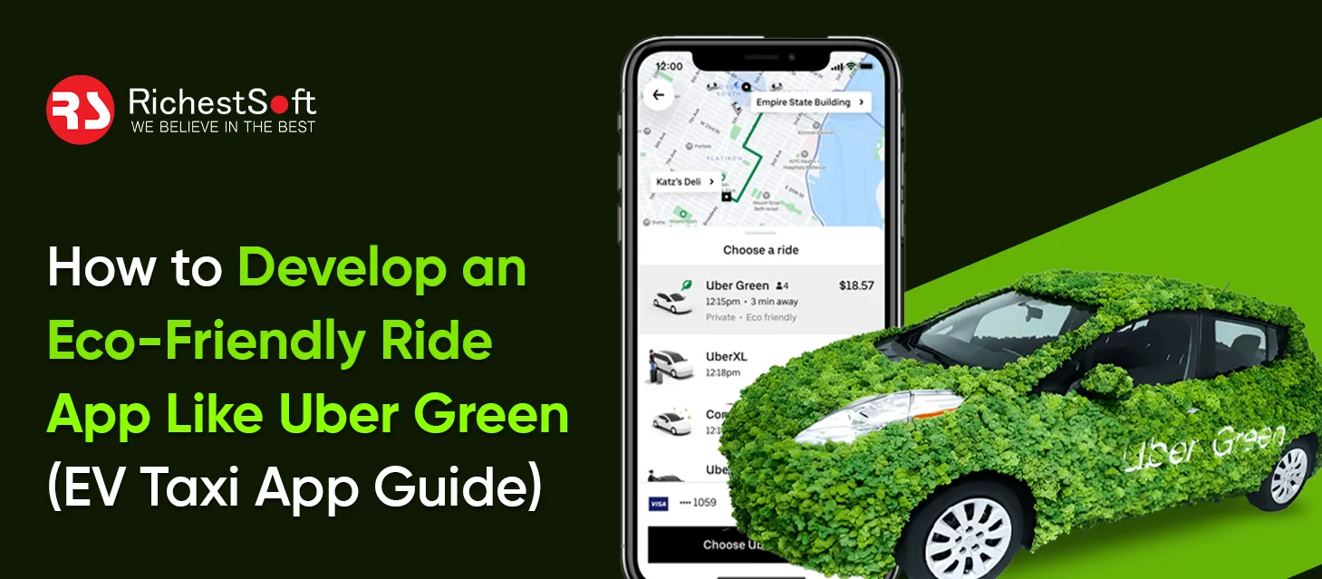 How to Develop an Eco-Friendly Ride App Like Uber Green (EV Taxi App Guide)