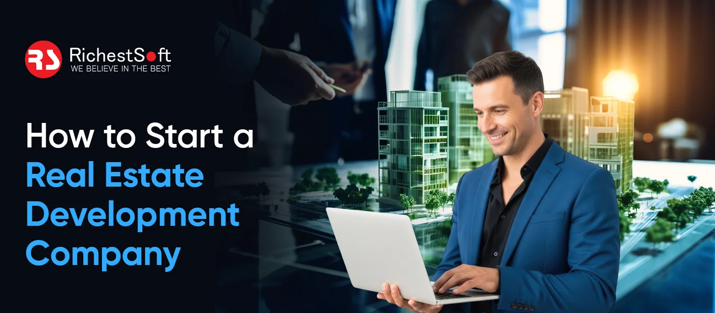 How to Start a Real Estate Development Company