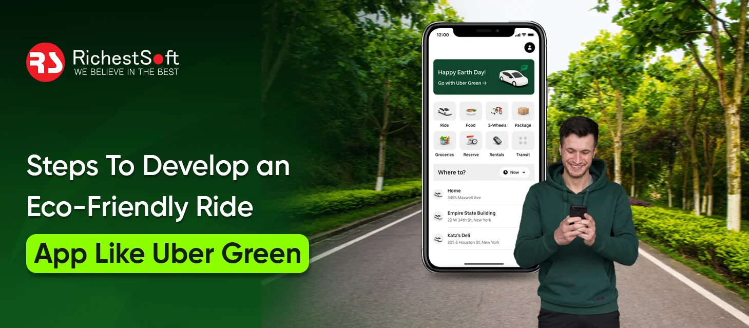 Steps To Develop an Eco-Friendly Ride App Like Uber Green