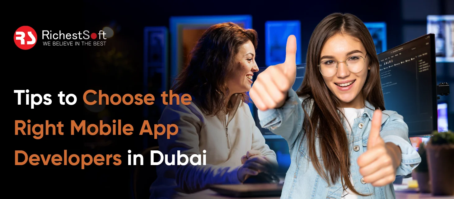 Tips to Choose the Right Mobile App Developers in Dubai