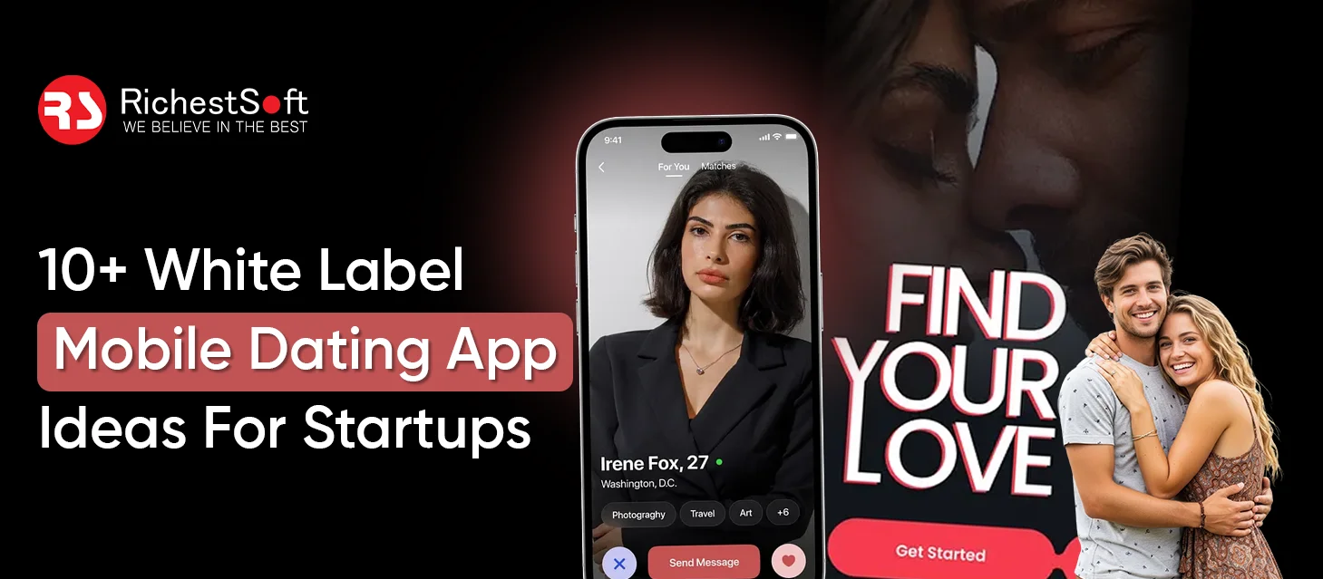 10+ White Label Mobile Dating App Ideas For Startups