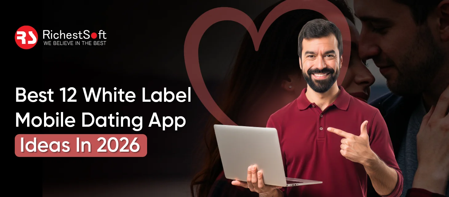 Best 12 White Label Mobile Dating App Ideas In 2026