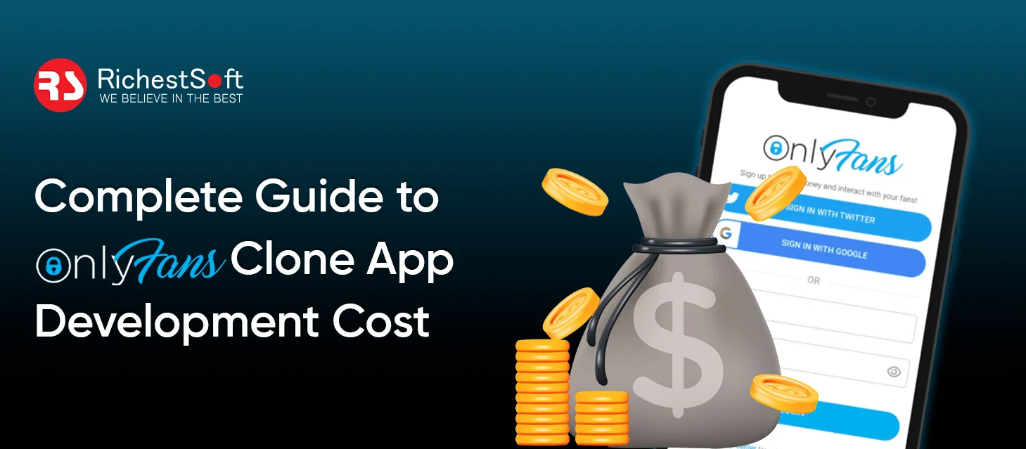 Complete Guide to OnlyFans Clone App Development Cost