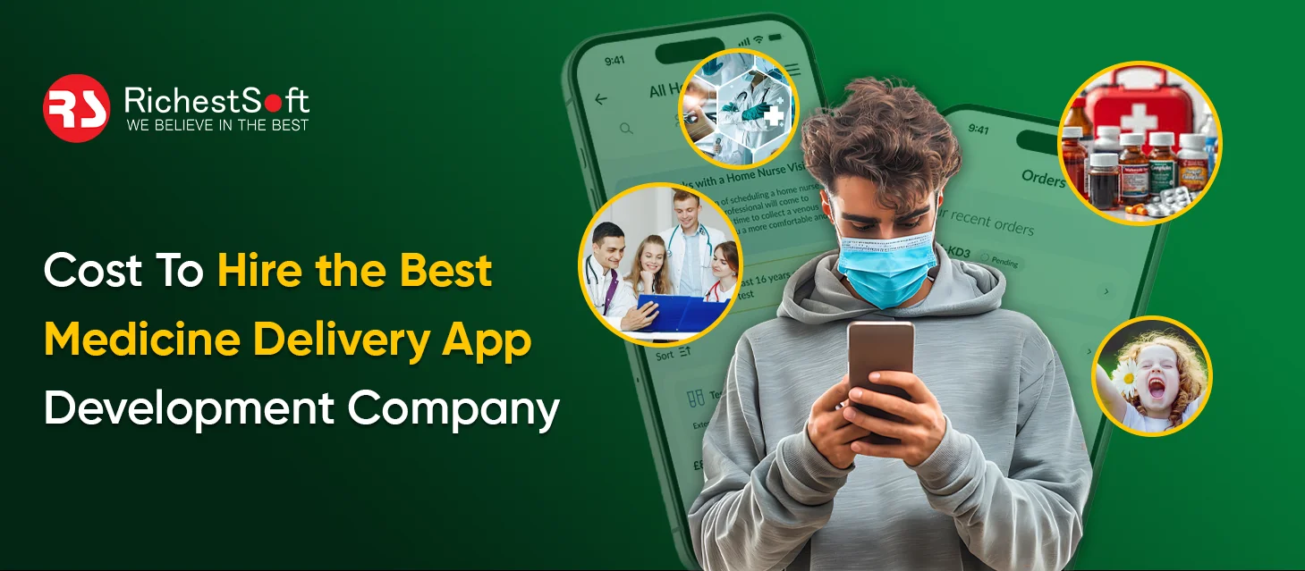Cost To Hire the Best Medicine Delivery App Development Company