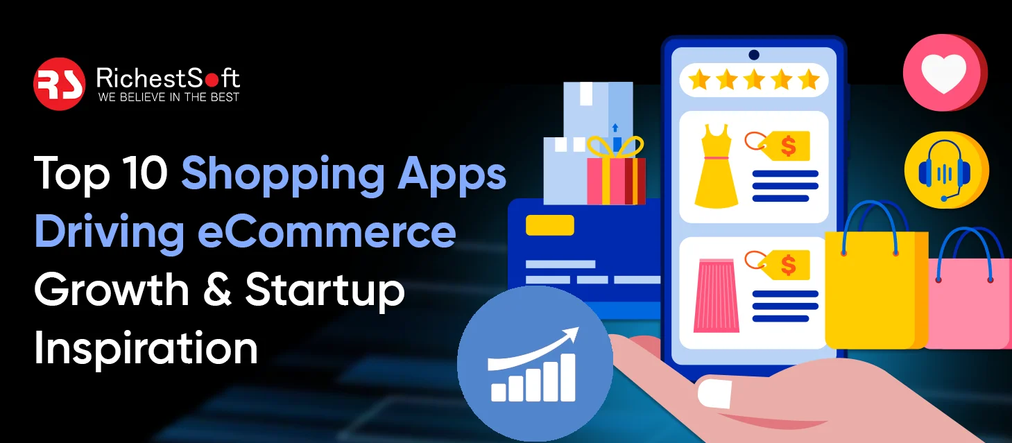 Top 10 Shopping Apps Driving eCommerce Growth & Startup Inspiration