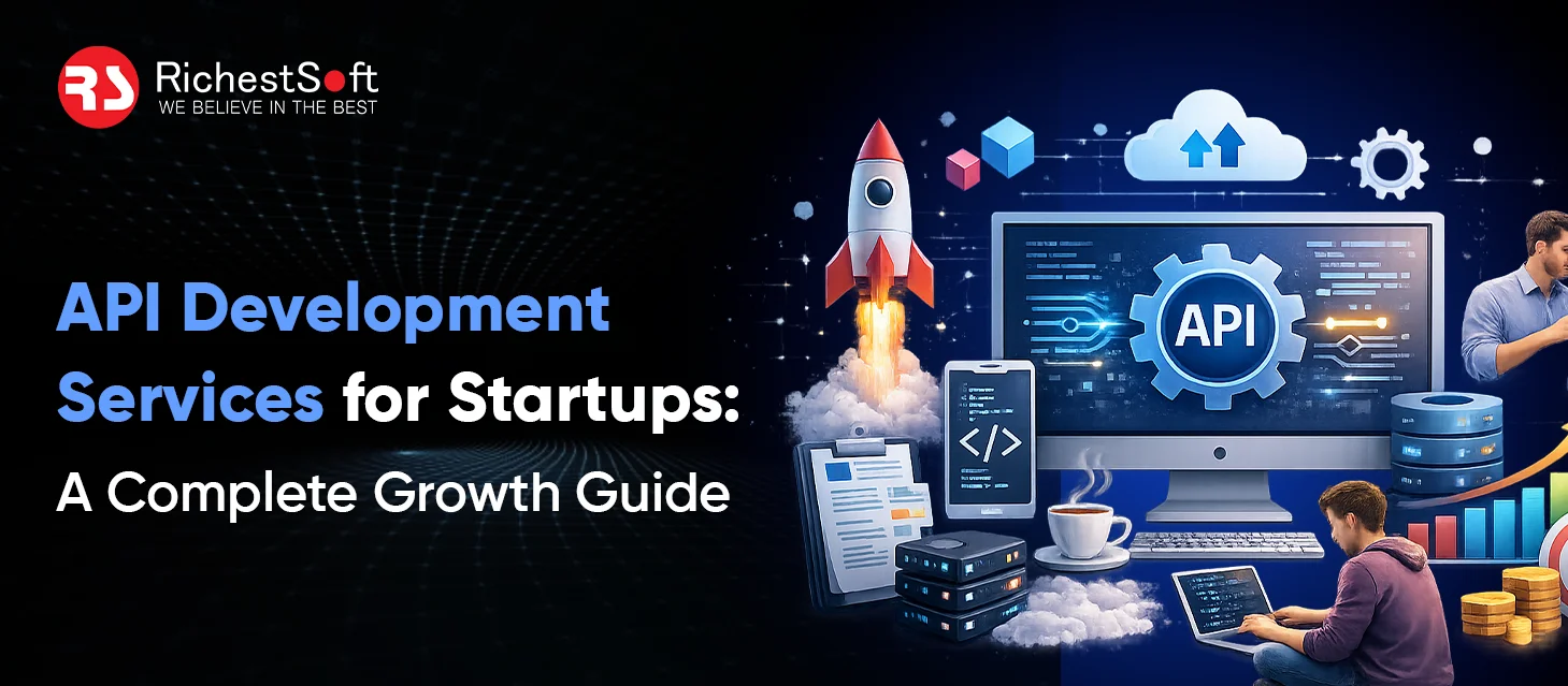 API Development Services for Startups: A Complete Growth Guide