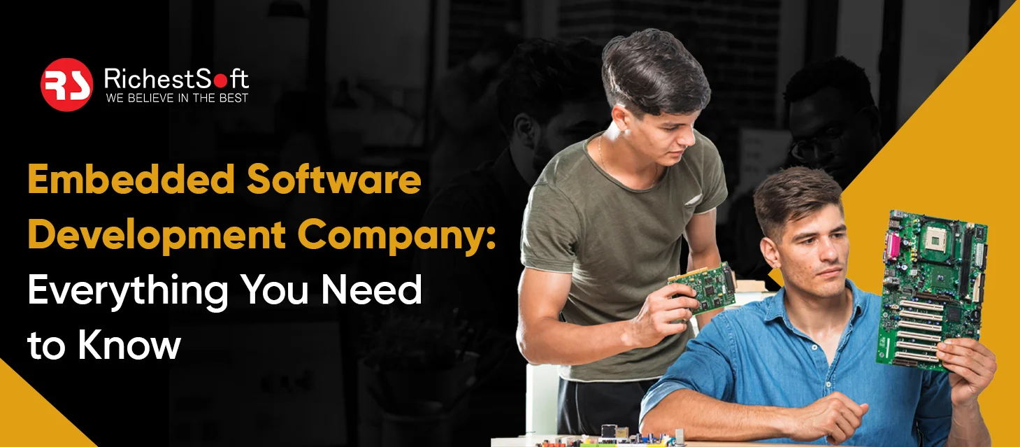 Embedded Software Development Company: Everything You Need to Know