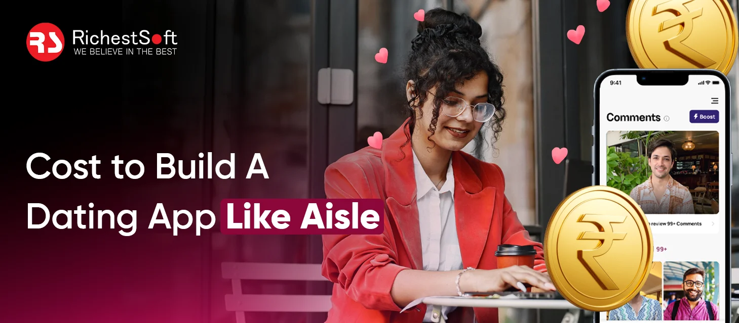 Cost to Build a Dating App like Aisle