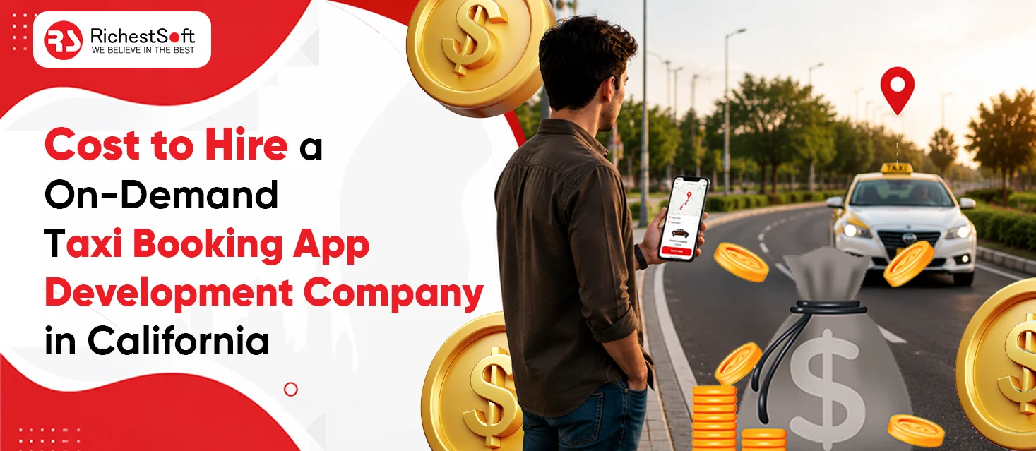 Cost to Hire an On-Demand Taxi Booking App Development Company in California