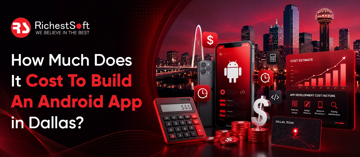 How Much Does It Cost To Build An Android App in Dallas?