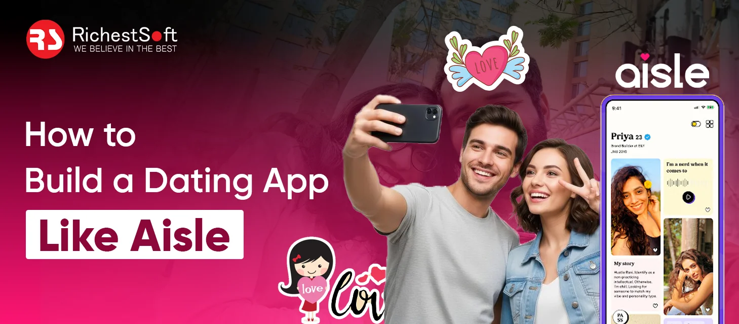 How to Build a Dating App like Aisle
