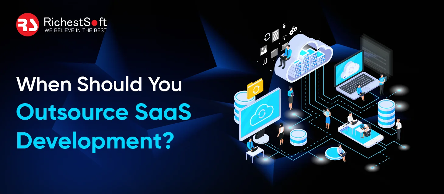 When Should You Outsource SaaS Development?