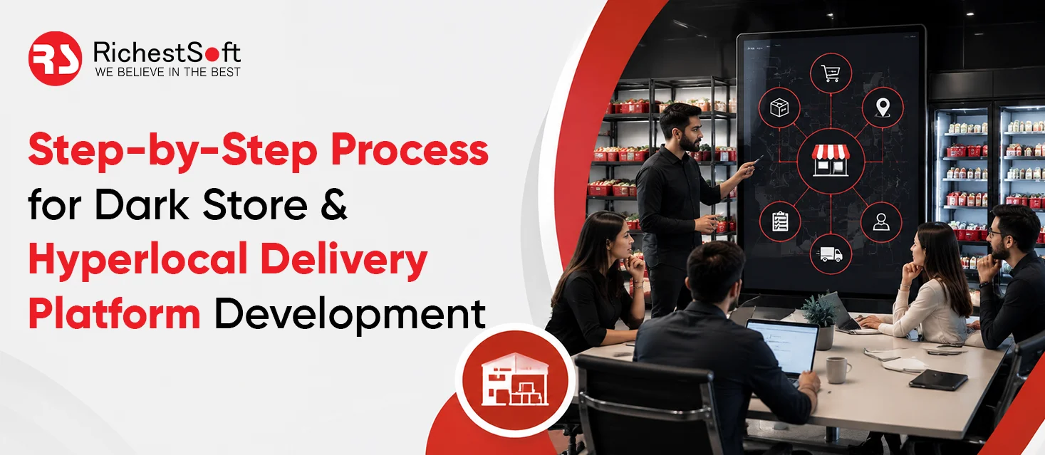 Step-by-Step Process for Dark Store and Hyperlocal Delivery Platform Development