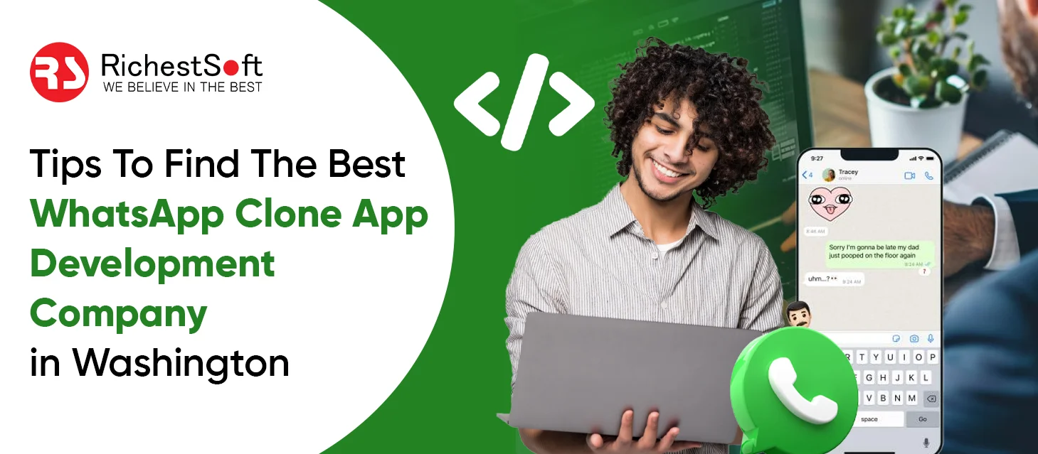 Tips To Find The Best WhatsApp Clone App Development Company in Washington
