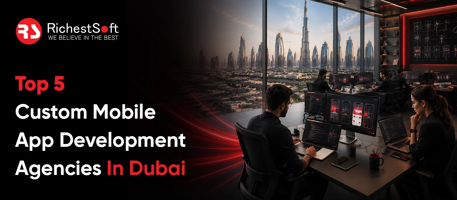 Top 5 Custom Mobile App Development Agencies In Dubai