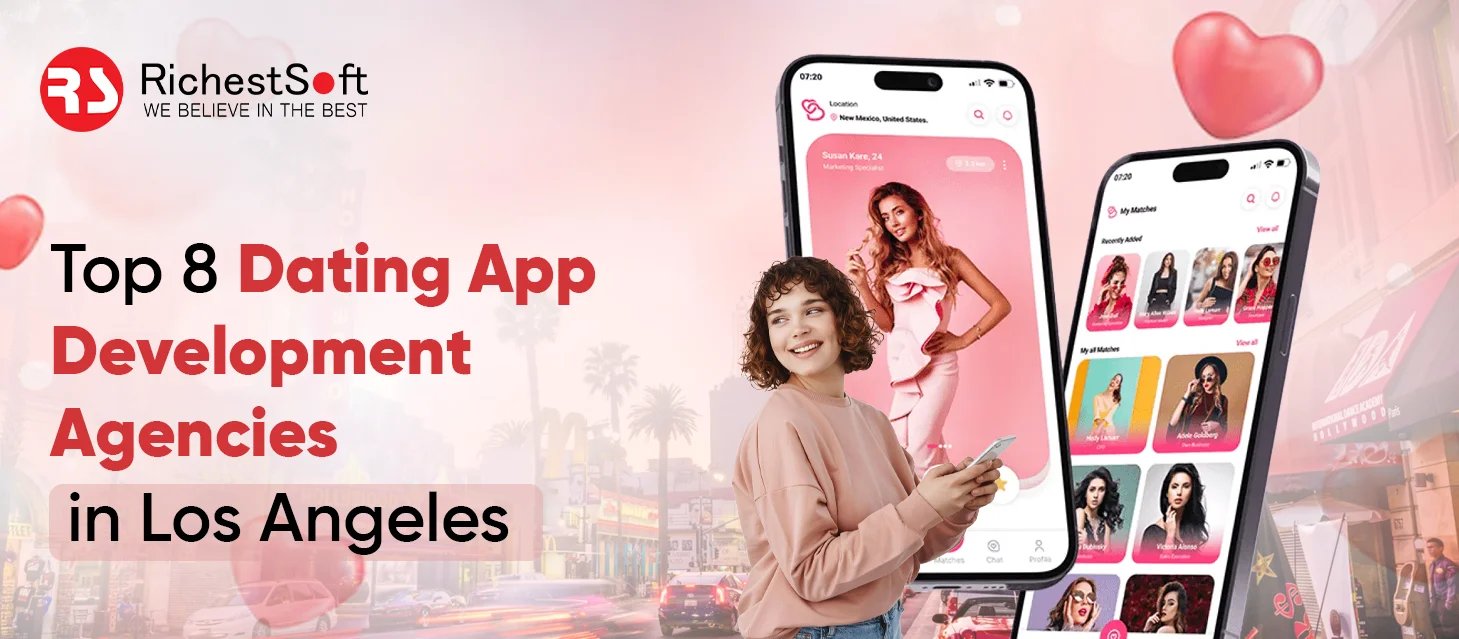 Top 8 Dating App Development Agencies in Los Angeles