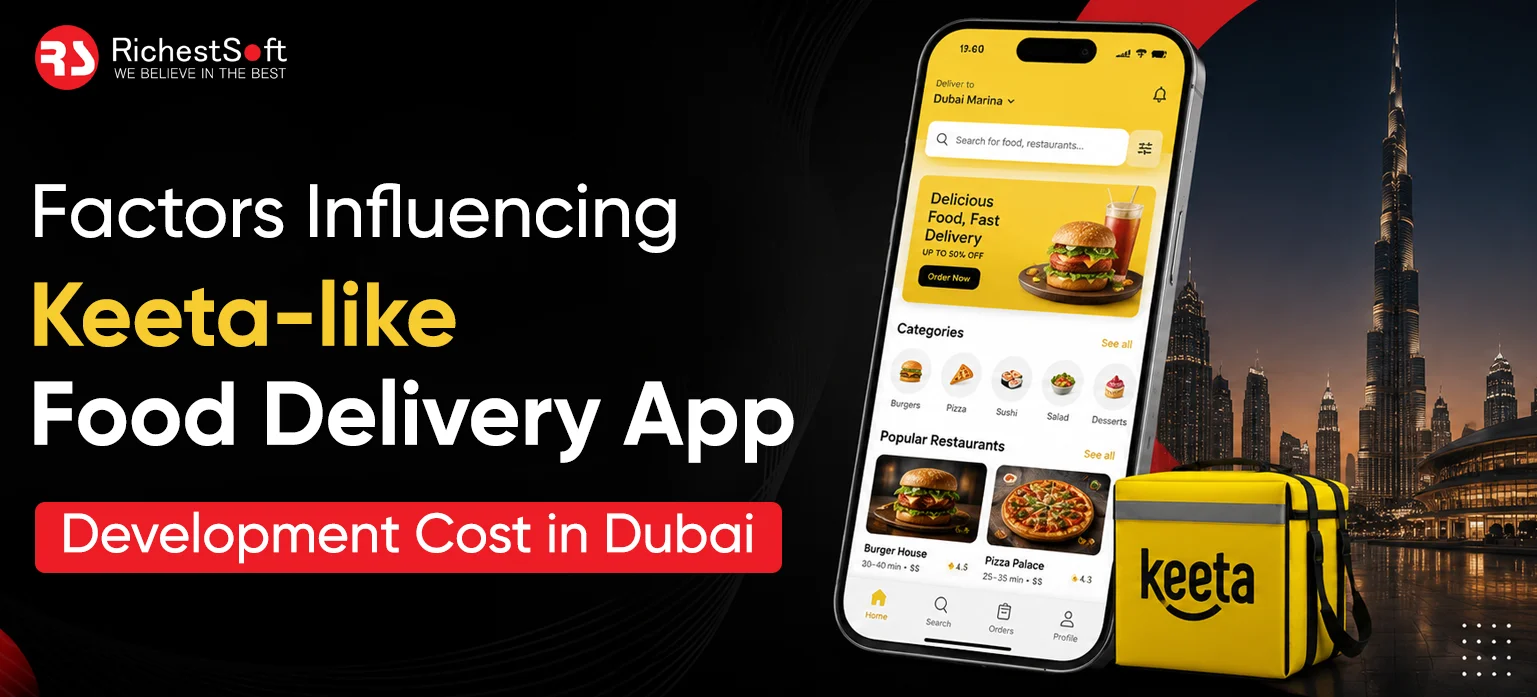 Factors Influencing Keeta-like Food Delivery App Development Cost in Dubai