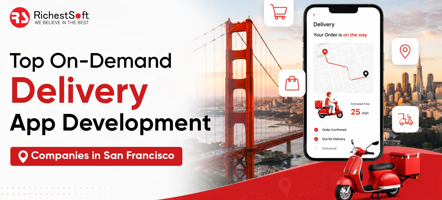 Top On-Demand Delivery App Development Companies in San Francisco