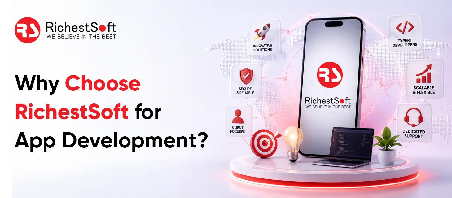 Why Choose RichestSoft for App Development?
