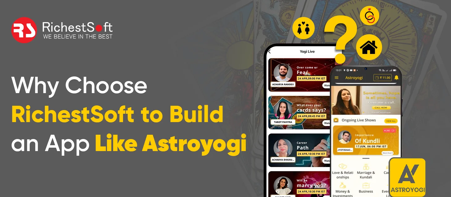 Why Choose RichestSoft to Build an App Like Astroyogi