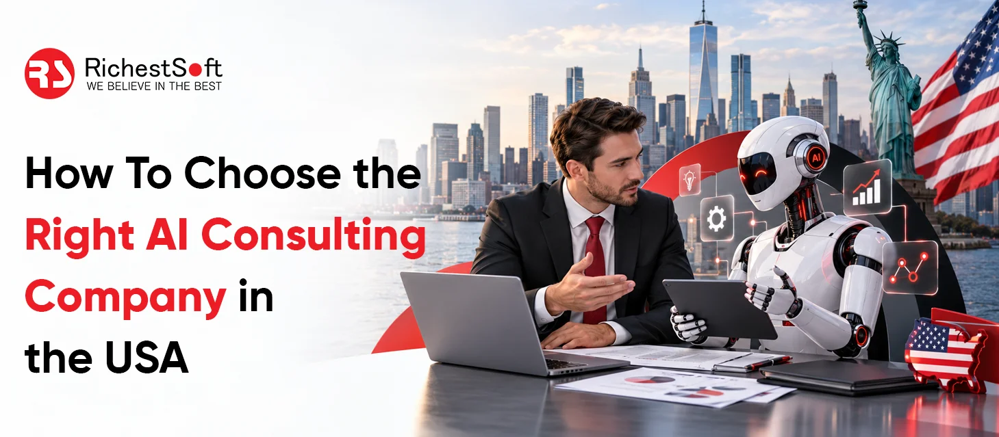  How To Choose the Right AI Consulting Company in the USA