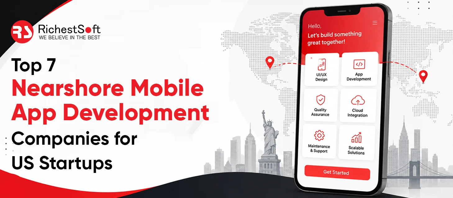 Top 7 Nearshore Mobile App Development Companies for US Startups